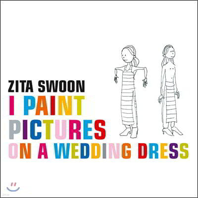 Zita Swoon — I Paint Pictures On A Wedding Dress 앨범 커버