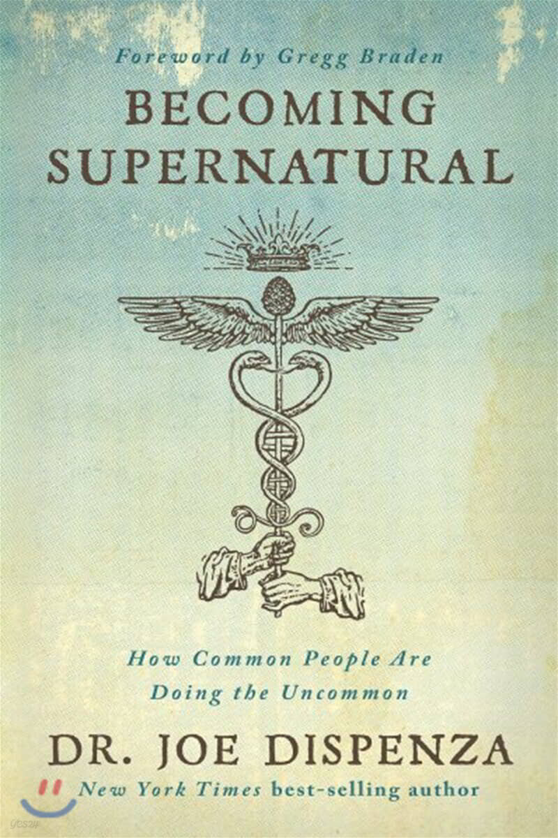 Becoming Supernatural: How Common People Are Doing the Uncommon