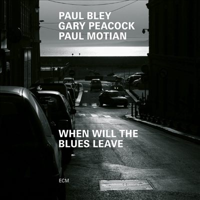 Paul Bley / Gary Peacock / Paul Motian - When Will Blues Leave (CD)