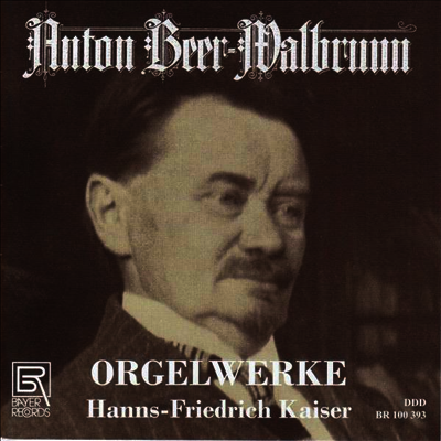 Bayer 베어-발브룬: 오르간 푸가와 소나타 (Beer-Walbrunn: Works for Organ)(CD) - Hanns-Friedrich Kaiser