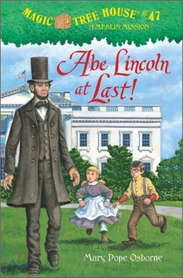 Magic Tree House #47 : Abe Lincoln at Last!