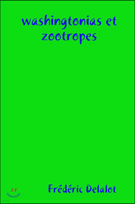 washingtonias et zootropes