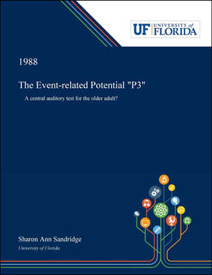 The Event-related Potential "P3": A Central Auditory Test for the Older Adult?