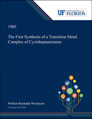 The First Synthesis of a Transition Metal Complex of Cycloheptatetraene