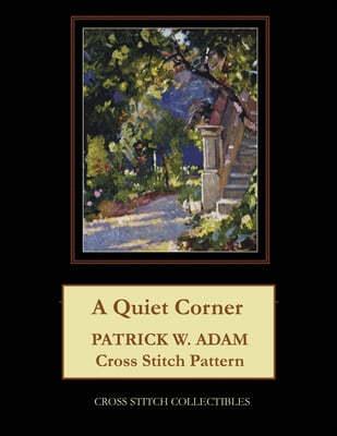 A Quiet Corner: Patrick W. Adam Cross Stitch Pattern