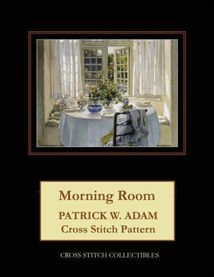 Morning Room: Patrick W. Adam Cross Stitch Pattern