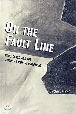 On the Fault Line: Race, Class, and the American Patriot Movement