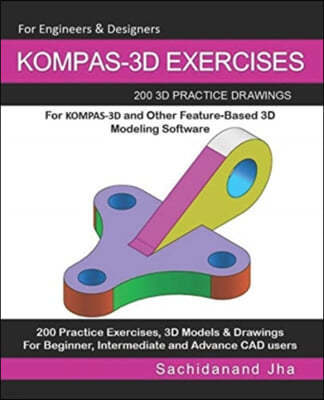 Kompas-3D Exercises: 200 3D Practice Drawings