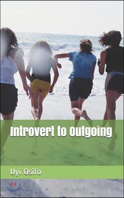Introvert to Outgoing