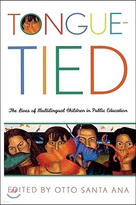 Tongue-Tied: The Lives of Multilingual Children in Public Education