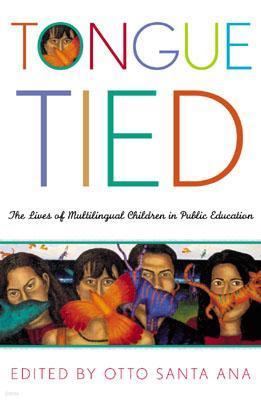 Tongue-Tied: The Lives of Multilingual Children in Public Education