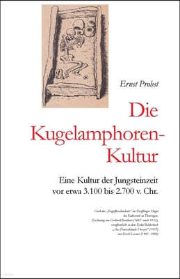 Die Kugelamphoren-Kultur: Eine Kultur der Jungsteinzeit vor etwa 3.100 bis 2.700 v. Chr.