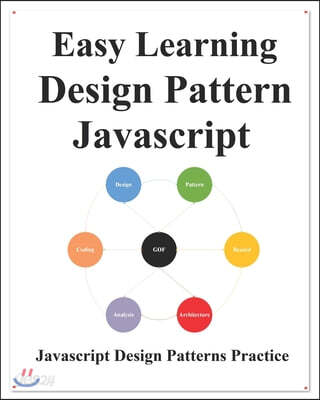 Easy Learning Design Patterns Javascript: Build Better Coding and Design Patterns