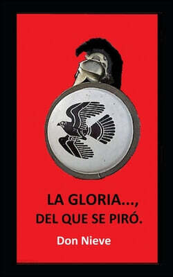 La gloria..., del que se piró.