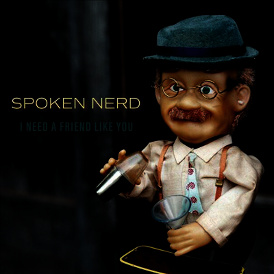 Spoken Nerd — I Need A Friend Like You (MP3 Download) 앨범 커버