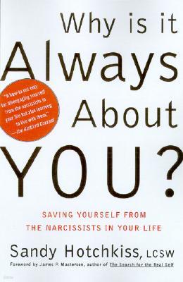 Why Is It Always about You?: The Seven Deadly Sins of Narcissism
