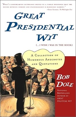 Great Presidential Wit: (...I Wish I Was in the Book)