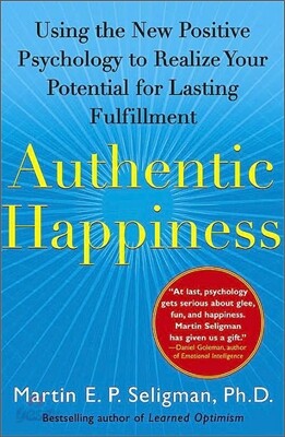 Authentic Happiness: Using the New Positive Psychology to Realize Your Potential for Lasting Fulfillment