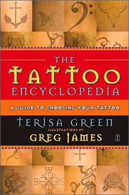 The Tattoo Encyclopedia: A Guide to Choosing Your Tattoo