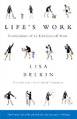 Life's Work: Confessions of an Unbalanced Mom