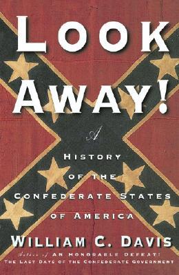 Look Away!: A History of the Confederate States of America