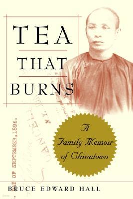 Tea That Burns: A Family Memoir of Chinatown