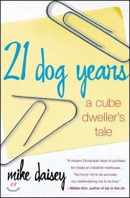 21 Dog Years: A Cube Dweller's Tale