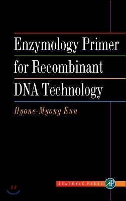 Enzymology Primer for Recombinant DNA Technology