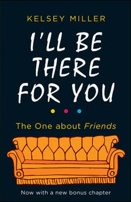 I'll Be There For You