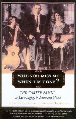 Will You Miss Me When I'm Gone?: The Carter Family & Their Legacy in American Music