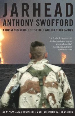 Jarhead: A Marine's Chronicle of the Gulf War and Other Battles