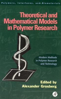 Theoretical and Mathematical Models in Polymer Research: Modern Methods in Polymer Research and Technology Volume 5