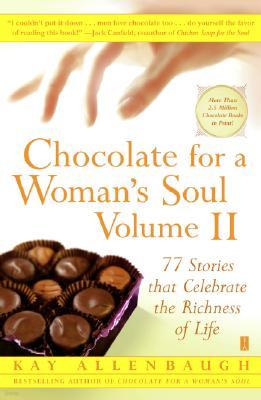 Chocolate for a Woman's Soul: 77 Stories That Celebrate the Richness of Life