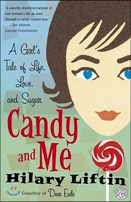 Candy and Me: A Girl's Tale of Life, Love, and Sugar