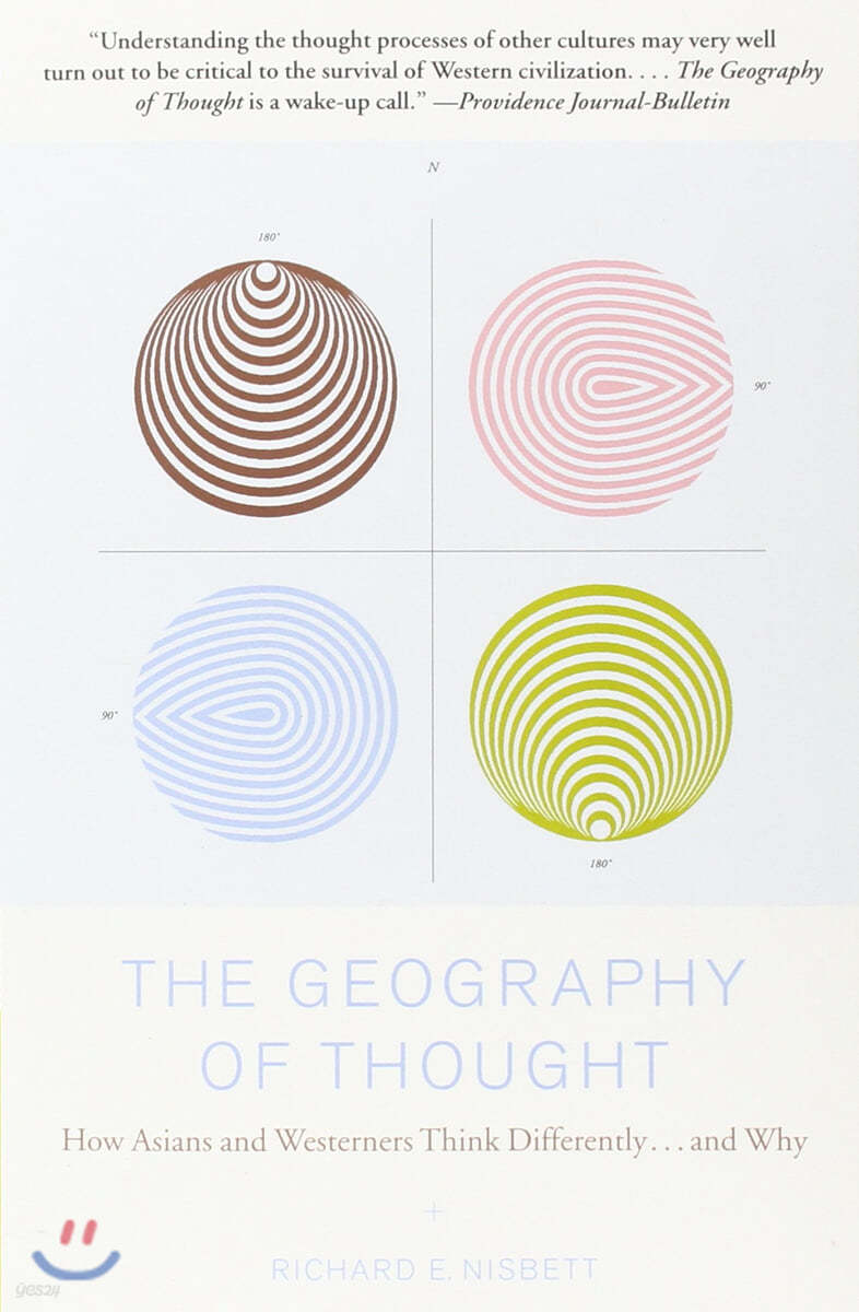 The Geography of Thought: How Asians and Westerners Think Differently...and Why