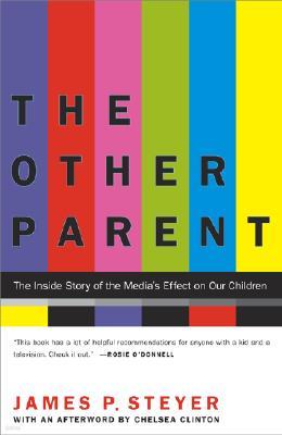 The Other Parent: The Inside Story of the Media's Effect on Our Children