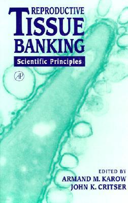 Reproductive Tissue Banking: Scientific Principles