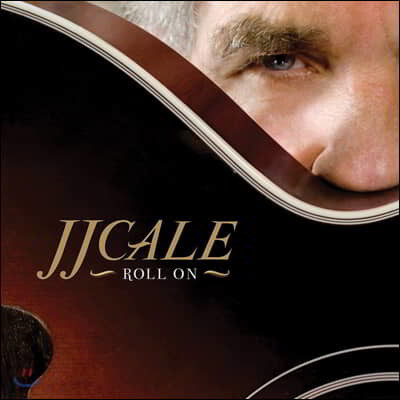 J.J. Cale (  ) - Roll On