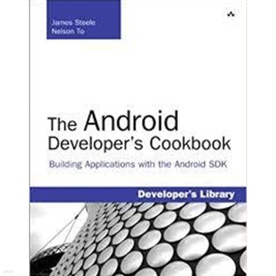 The Android Developer's Cookbook: Building Applications with the Android SDK (Paperback)