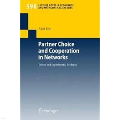 Partner Choice and Cooperation in Networks: Theory and Experimental Evidence (Paperback) 