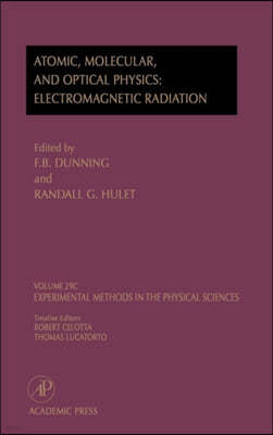 Electromagnetic Radiation: Atomic, Molecular, and Optical Physics: Atomic, Molecular, and Optical Physics: Electromagnetic Radiation Volume 29c