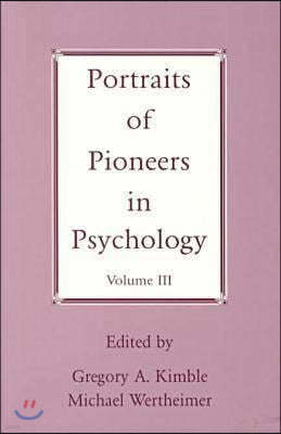 Portraits of Pioneers in Psychology, Volume III