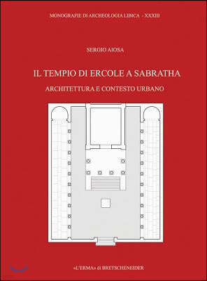 Il Tempio Di Ercole a Sabratha: Architettura E Contesto Urbano