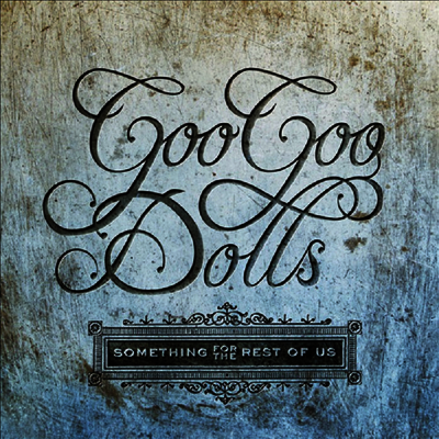 Goo Goo Dolls — Something For The Rest Of Us 앨범 커버