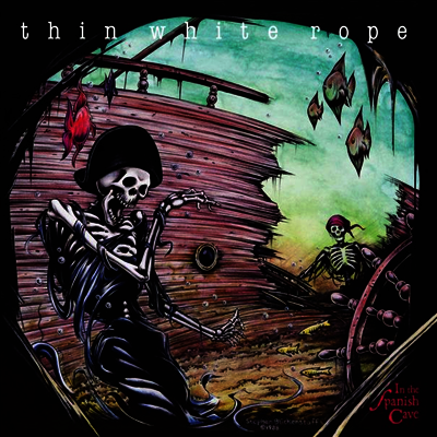 Thin White Rope — In The Spanish Cave (Remastered)(MP3 Download) 앨범 커버