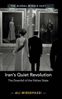 Iran's Quiet Revolution: The Downfall of the Pahlavi State