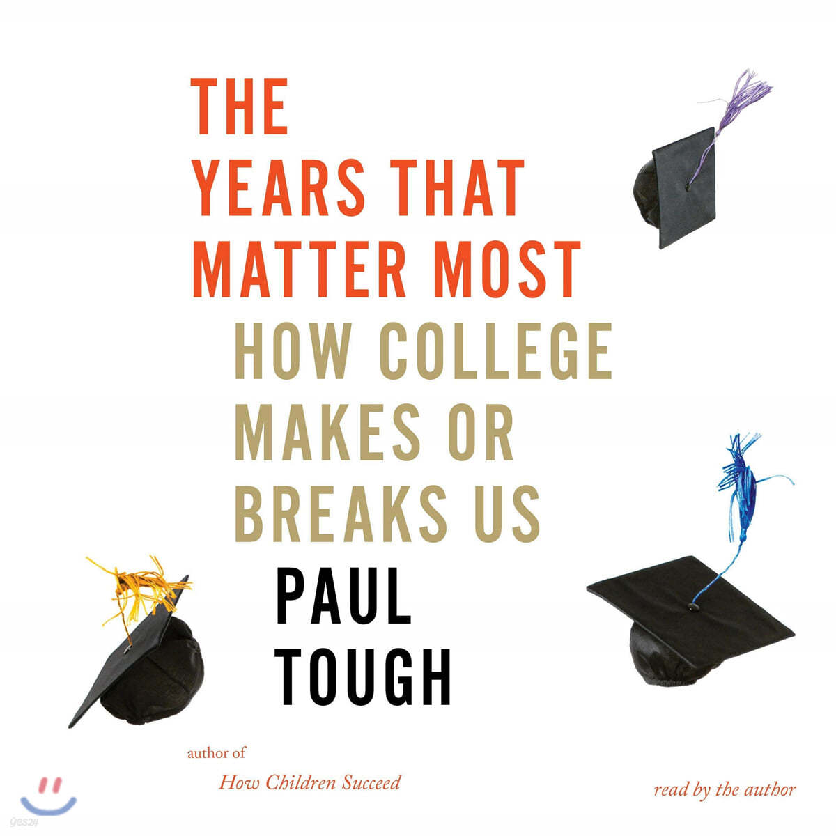 The Years That Matter Most: How College Makes or Breaks Us