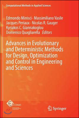 Advances in Evolutionary and Deterministic Methods for Design, Optimization and Control in Engineering and Sciences