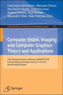 Computer Vision, Imaging and Computer Graphics Theory and Applications: 13th International Joint Conference, Visigrapp 2018 Funchal-Madeira, Portugal,