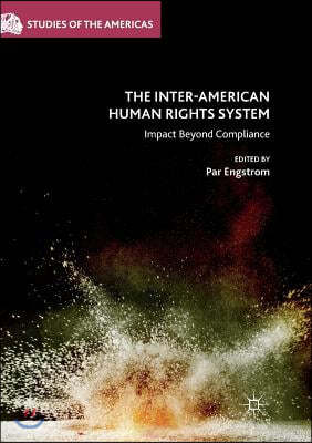 The Inter-American Human Rights System: Impact Beyond Compliance